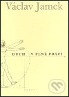 Duch v plné práci - Václav Jamek - kniha z kategorie Eseje, úvahy a glosy