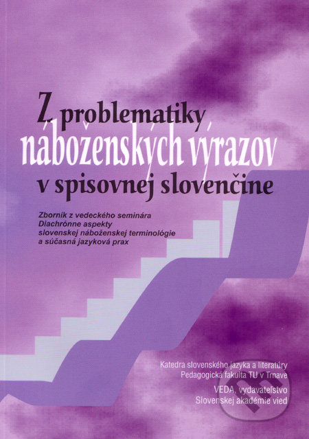 Z problematiky náboženských výrazov v spisovnej slovenčine - Kolektív autorov, VEDA, 2009