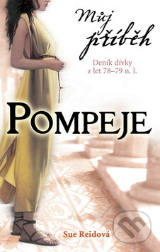 Pompeje - Sue Reidová, Egmont ČR, 2009