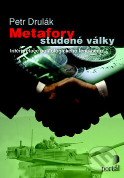 Metafory studené války - Petr Drulák, Portál, 2009