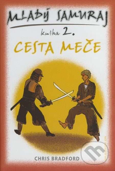 Mladý samuraj (kniha 2) - Chris Bradford, Jota, 2009