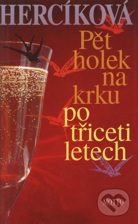 Pět holek na krku po třiceti letech - Iva Hercíková, Motto, 2003