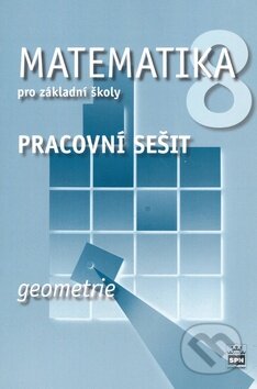 Matematika 8 pro základní školy - geometrie - Jitka Boušková, Milena Brzoňová, SPN - pedagogické nakladatelství, 2009