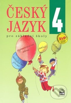 Český jazyk 4 pro základní školy - Eva Hošnová a kol., SPN - pedagogické nakladatelství, 2009