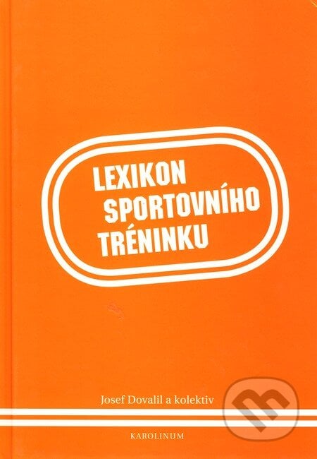 Lexikon sportovního tréninku - Jiří Dovalil, Karolinum, 2008