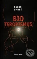 Bioterorismus - Luděk Daneš, Karolinum, 2003
