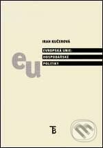 Evropská unie: Hospodářské politiky - Irah Kučerová, Karolinum, 2008
