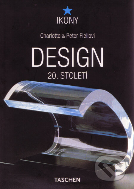 Design 20. století - Charlotte Fiel, Peter Fiell, Taschen, 2006