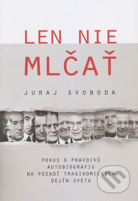 Len nie mlčať - Juraj Svoboda, Vydavateľstvo Spolku slovenských spisovateľov, 2019