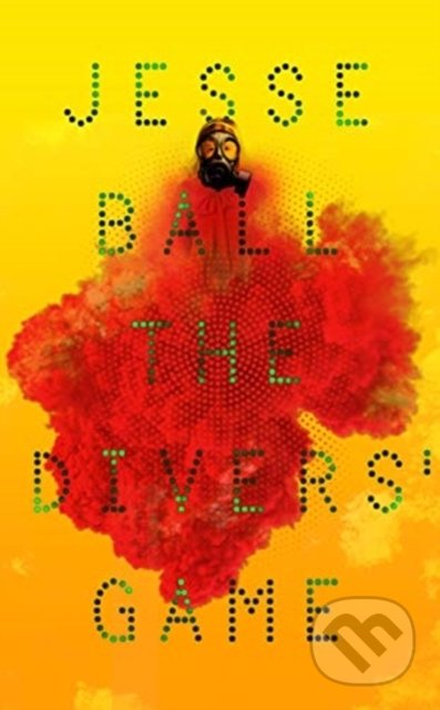 The Divers&#039; Game - Jesse Ball, Granta Books, 2020