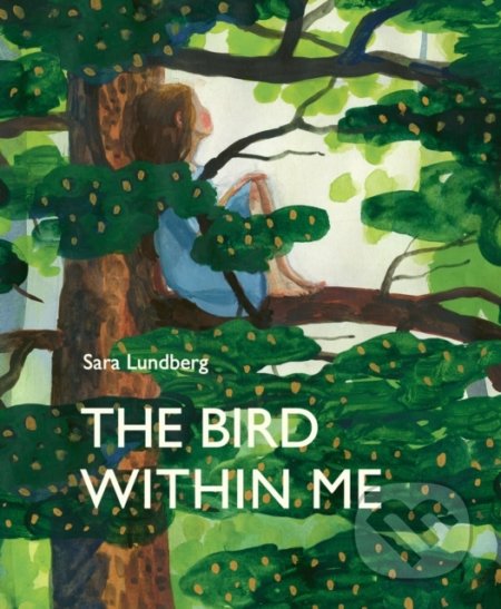 Kniha: The Bird Within Me (Sara Lundberg)