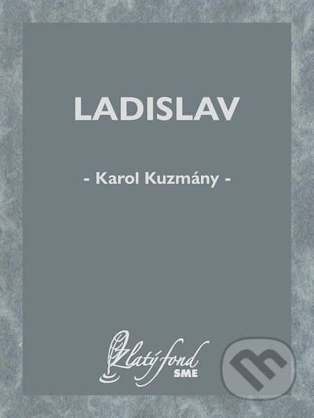 Ladislav - Karol Kuzmány, Petit Press