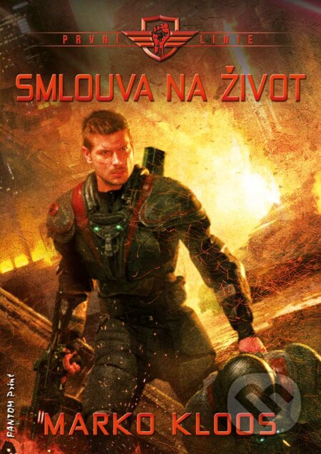 Smlouva na život - Marko Kloos, FANTOM Print, 2017