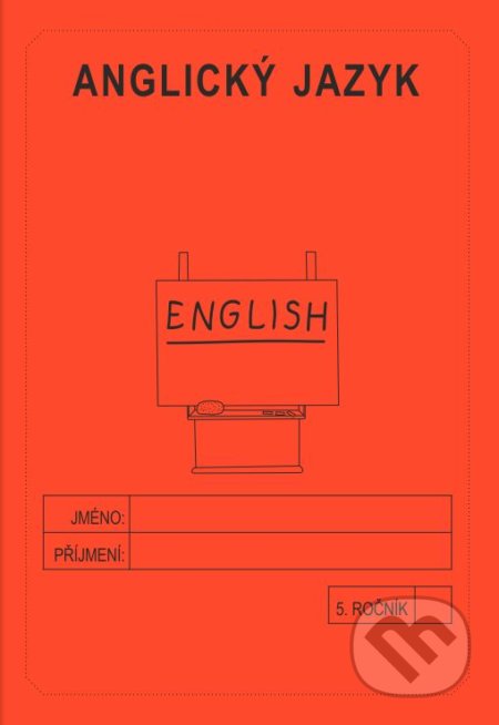 Anglický jazyk 5. ročník - školní sešit - Jitka Rubínová, Rubínka, 2020