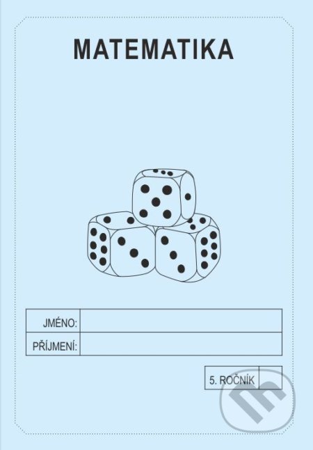Matematika 5. ročník - školní sešit - Jitka Rubínová