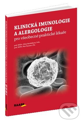 Klinická imunologie a alergologie pro všeobecné praktické lékaře - Jiřina Bartůňková, Petr Panzner, Raabe, 2020