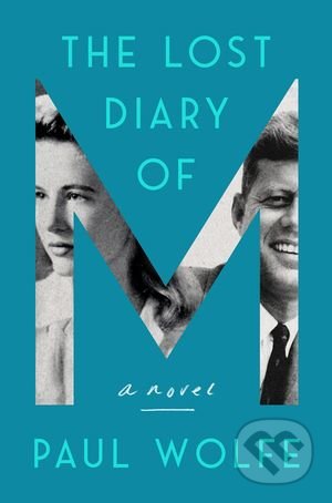 The Lost Diary of M - Paul Wolfe, Harper Design, 2020