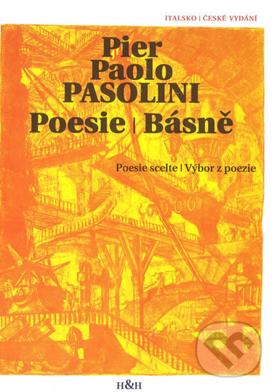 Poesie / Básně - Paolo Pier Pasolini, H+H, 2020