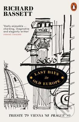 Last Days in Old Europe - Richard Bassett, Alpress, 2020