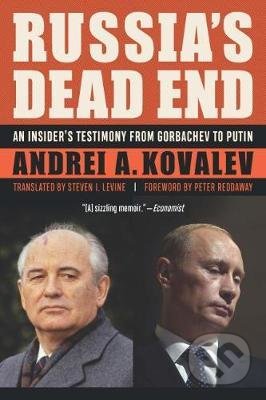 Russia&#039;S Dead End - Andrei A. Kovalev, University of Nebraska Press, 2020