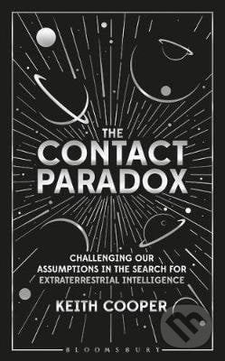 The Contact Paradox - Keith Cooper, Bloomsbury, 2020