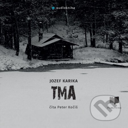 Tma (audiokniha) - Jozef Karika, Publixing Ltd, 2020