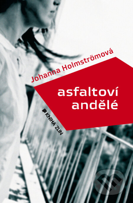 Asfaltoví andělé - Johanna Holmströmová, Kniha Zlín, 2014