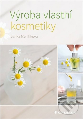 Výroba vlastní kosmetiky - Lenka Menšíková, Grada, 2020