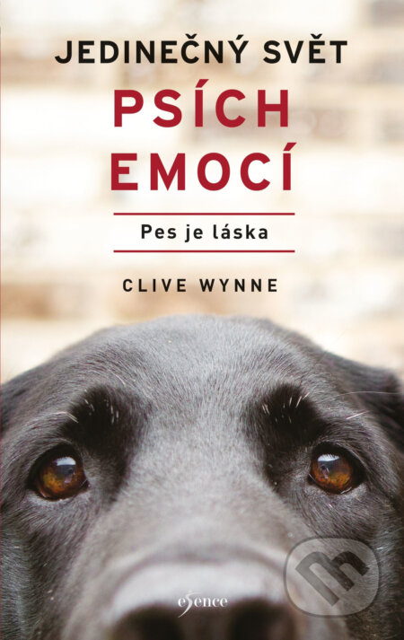 Jedinečný svět psích emocí - Clive Wynne, Esence, 2019