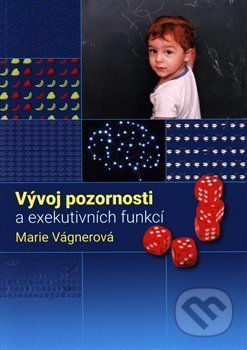 Vývoj pozornosti a exekutivních funkcí - Marie Vágnerová, Raabe, 2020