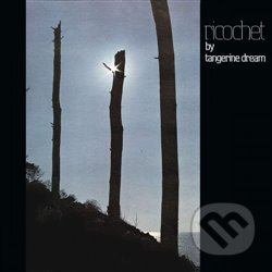Tangerine Dream: Ricochet - Tangerine Dream
