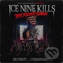 Ice Nine Kills: The Silver Scream - Ice Nine Kills, Universal Music, 2018