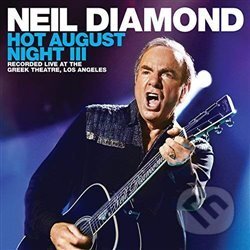 Neil Diamond: Hot August Night III - Neil Diamond, Universal Music, 2018