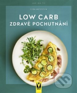 Low Carb (zdravé pochutnání) - Cora Wetzstein - kniha z kategorie Kuchařky