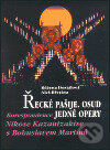 Řecké pašije. Osud jedné opery - Aleš Březina, Růžena Dostálová, Set Out, 2003