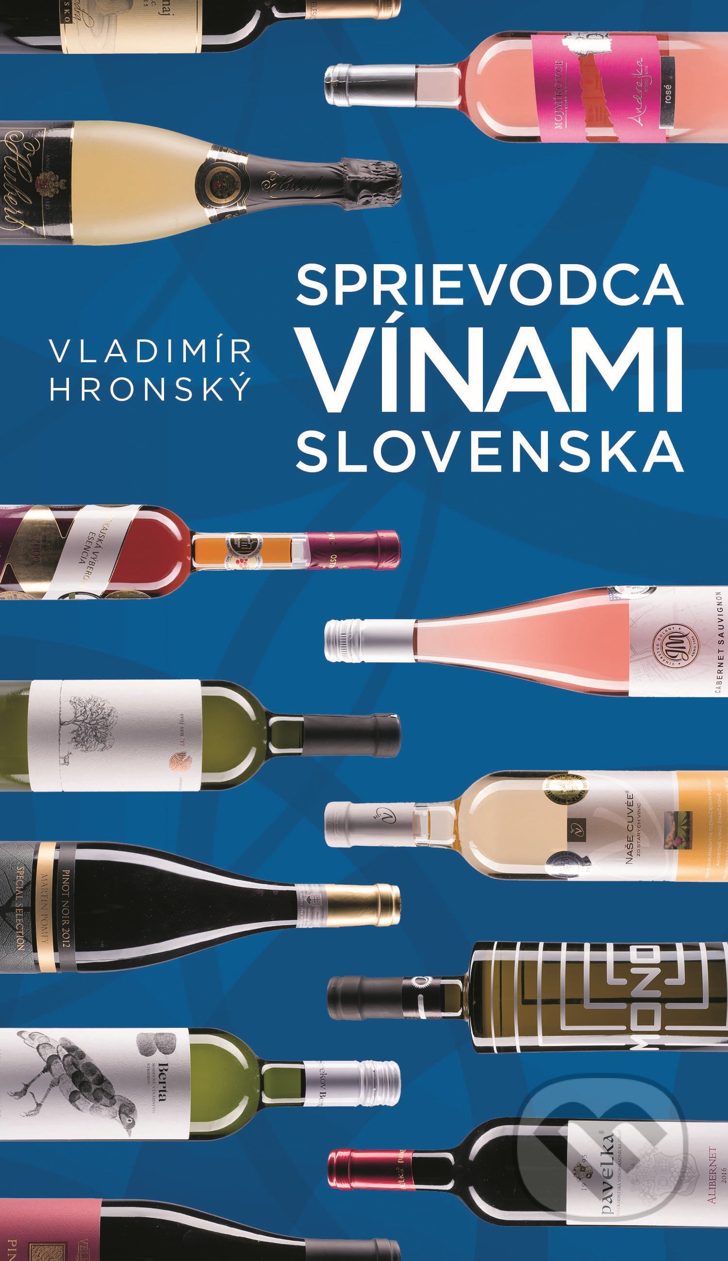 Sprievodca vínami Slovenska (modrá) - Vladimír Hronský, Slovart, 2020