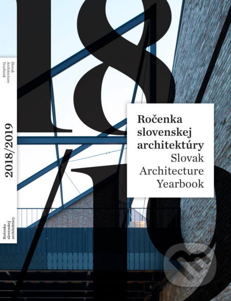 Ročenka slovenskej architektúry 2018/2019 - Henrieta Moravčíková a kolektív, Slovart, 2020