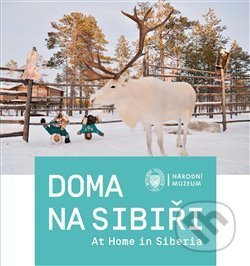Doma na Sibiři / At Home in Siberia - Gabriela Jungová, Národní muzeum, 2020