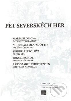 Pět severských her - Maria Blomová, Christensen Lars Saabye, Ava Ólafsdóttir Audur, Sirkku Peltolová, Jokum Rohde, Divadelní ústav, 2013