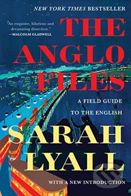The Anglo Files - Sarah Lyall, W. W. Norton & Company, 2020