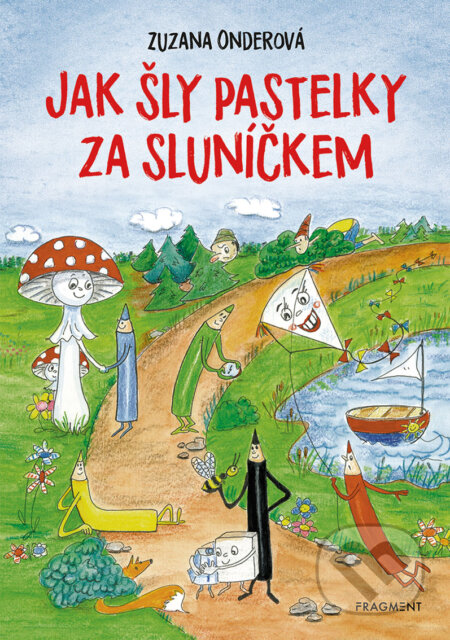 Jak šly pastelky za sluníčkem - Zuzana Onderová, Nakladatelství Fragment, 2020