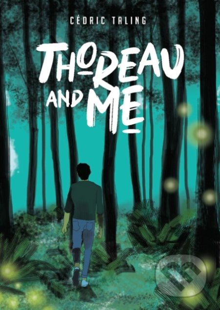 Thoreau and Me - Cédric Taling, SelfMadeHero, 2020