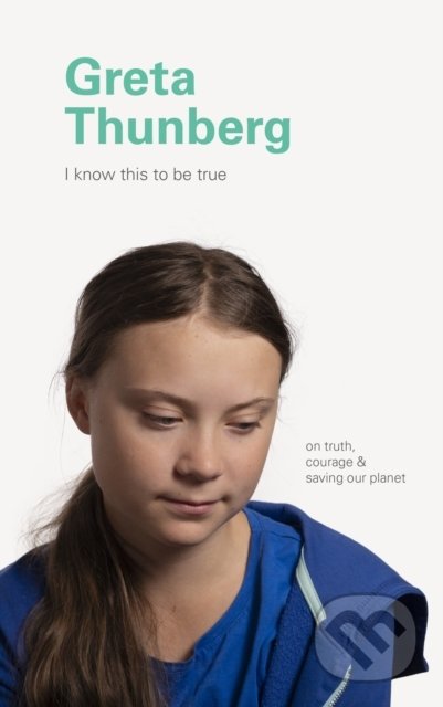 I Know This to Be True: Greta Thunberg - kniha z kategorie Motivace a seberozvoj