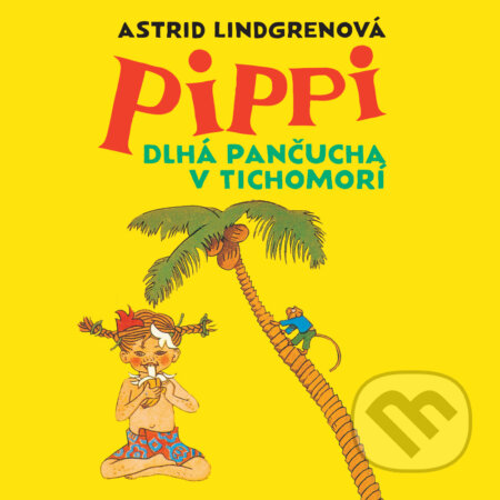 Pippi Dlhá pančucha v Tichomorí - Astrid Lindgrenová, Wisteria Books, Slovart, 2020