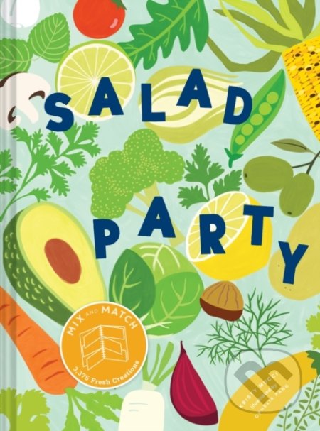 Salad Party (Mix and Match to Make 3,375 Fresh Creations) - kniha z kategorie Kuchařky
