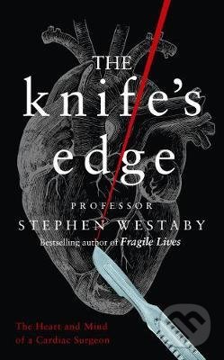 The Knife&#039;s Edge - Stephen Westaby, Mudlark, 2020