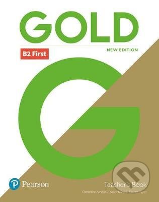 Gold B2 First Teacher&#039;s Book with Portal access and Teacher&#039;s Resource Disc Pack (New Edition) - Clementine Annabell, Pearson, 2018
