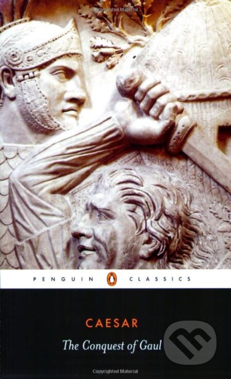 The Conquest of Gaul - Iulius Gaius Caesar, Penguin Books, 2017