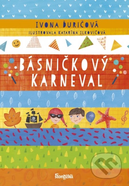 Básničkový karneval - Ivona Ďuričová, Katarína Ilkovičová (ilustrátor), Stonožka, 2021