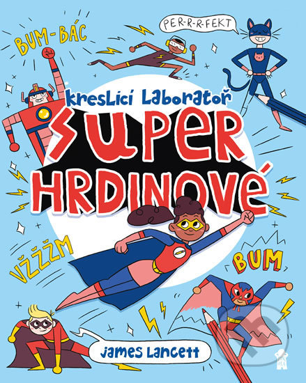Superhrdinové: Kreslicí laboratoř - James Lancett - kniha z kategorie Kreslení